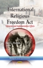 Image for International Religious Freedom Act : Elements &amp; Implementation Efforts