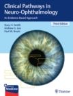 Image for Clinical Pathways in Neuro-Ophthalmology : An Evidence-Based Approach