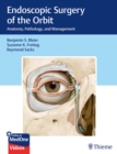 Image for Endoscopic Surgery of the Orbit : Anatomy, Pathology, and Management