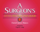 Image for A Surgeon&#39;s Little Instruction Book
