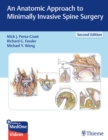 Image for An Anatomic Approach to Minimally Invasive Spine Surgery