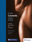 Image for Female cosmetic genital surgery  : concepts, classification and techniques