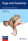Image for Yoga and Anatomy : An Experiential Atlas of Movement