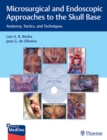 Image for Microsurgical and endoscopic approaches to the skull base  : anatomy, tactics, and techniques