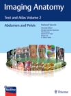 Image for Imaging anatomy  : text and atlasVolume 2,: Abdomen and pelvis