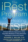 Image for The iRest program for healing PTSD  : a proven-effective approach to using Yoga nidra meditation and deep relaxation techniques to overcome trauma