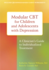Image for Modular CBT for Children and Adolescents with Depression