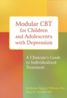 Image for Modular CBT for Children and Adolescents with Depression