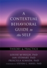Image for The self in practice  : a contextual behavioral guide