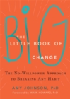 Image for The little book of big change  : the no-willpower approach to breaking any habit