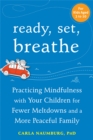 Image for Ready, set, breathe  : practicing mindfulness with your children for fewer meltdowns and a more peaceful family