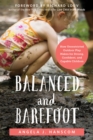 Image for Balanced and barefoot: how unrestricted outdoor play makes for strong, confident, and capable children