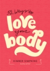 Image for Fifty-two ways to love your body