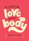 Image for 52 Ways to Love Your Body