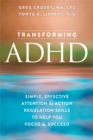 Image for Transforming ADHD  : simple, effective attention and action regulation skills to help you focus and succeed