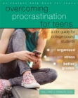 Image for Overcoming procrastination for teens  : a CBT guide for college-bound students