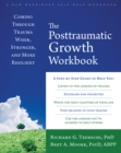 Image for The posttraumatic growth workbook: coming through trauma wiser, stronger, and more resilient