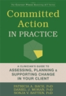 Image for Committed action in practice  : a clinician&#39;s guide to assessing, planning, and supporting change in your client
