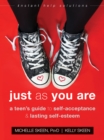 Image for Just as you are: a teen&#39;s guide to self-acceptance and lasting self-esteem