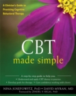 Image for CBT made simple  : a clinician&#39;s guide to practicing cognitive behavioral therapy