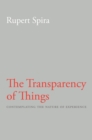 Image for Transparency of Things : Contemplating the Nature of Experience