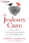 Image for The jealousy cure  : learn to trust, overcome possessiveness, and save your relationship