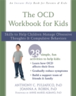 Image for The OCD workbook for kids  : skills to help children manage obsessive thoughts and compulsive behaviors
