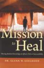 Image for Mission to Heal : Sharing Medical Knowledge at Africa&#39;s Pole of Inaccessibility
