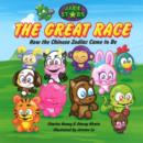 Image for The Great Race : How the Chinese Zodiac Came to Be