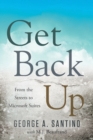 Image for Get back up  : from the streets to Microsoft suites