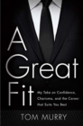 Image for A great fit  : my take on confidence, charisma, and the career that suits you best