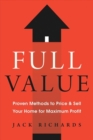 Image for Full value  : proven methods to price &amp; sell your home for maximum profit