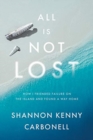 Image for All Is Not Lost : How I Friended Failure on the Island and Found a Way Home