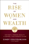 Image for The Rise of Women and Wealth : Our Fight for Freedom, Equality, and Control of Our Financial Future