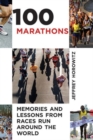 Image for 100 Marathons : Memories and Lessons from Races Run around the World