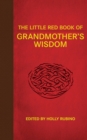 Image for The Little Red Book of Grandmother&#39;s Wisdom