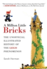 Image for A Million Little Bricks : The Unofficial Illustrated History of the LEGO Phenomenon