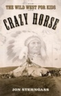 Image for Crazy Horse : The Wild West for Kids