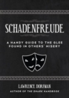Image for Schadenfreude  : a handy guide to the glee found in others&#39; misery