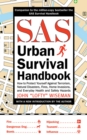 Image for SAS Urban Survival Handbook: How to Protect Yourself Against Terrorism, Natural Disasters, Fires, Home Invasions, and Everyday Health and Safety Hazards