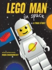 Image for LEGO man in space: a true story