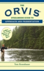 Image for The Orvis streamside guide to approach and presentation: riffles, runs, pocket water, and much more