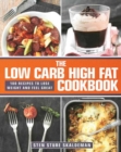 Image for Low Carb High Fat Cookbook: 100 Recipes to Lose Weight and Feel Great