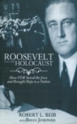 Image for Roosevelt and the Holocaust: a Rooseveltian examines the policies and remembers the times