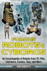 Image for Famous Robots and Cyborgs : An Encyclopedia of Robots from TV, Film, Literature, Comics, Toys, and More
