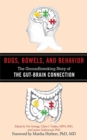 Image for Bugs, bowels, and behavior: the groundbreaking story of the gut-brain connection