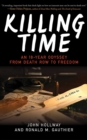 Image for Killing Time: An 18-year Odyssey from Death Row to Freedom
