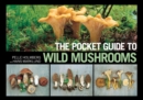 Image for Pocket Guide to Wild Mushrooms: Helpful Tips for Mushrooming in the Field