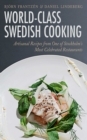 Image for World-class Swedish cooking: artisanal recipes from one of Stockholm&#39;s most celebrated restaurants