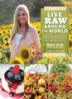 Image for Live raw around the world: international raw food recipes for good health and timeless beauty